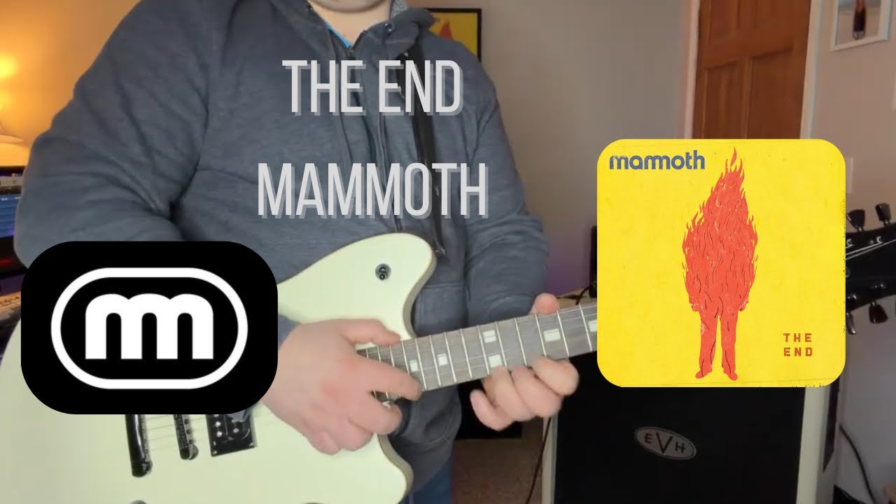 Mammoth - The End | Guitar Cover