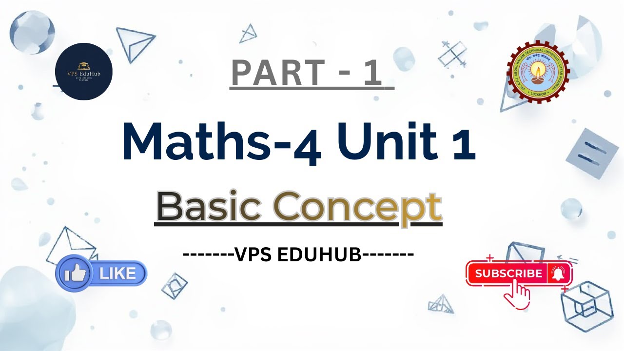Maths-4 Unit-1 Part - 1 | Basic Concepts Explained in Easy Way | B.Tech AKTU | #maths4 #btech #AKTU