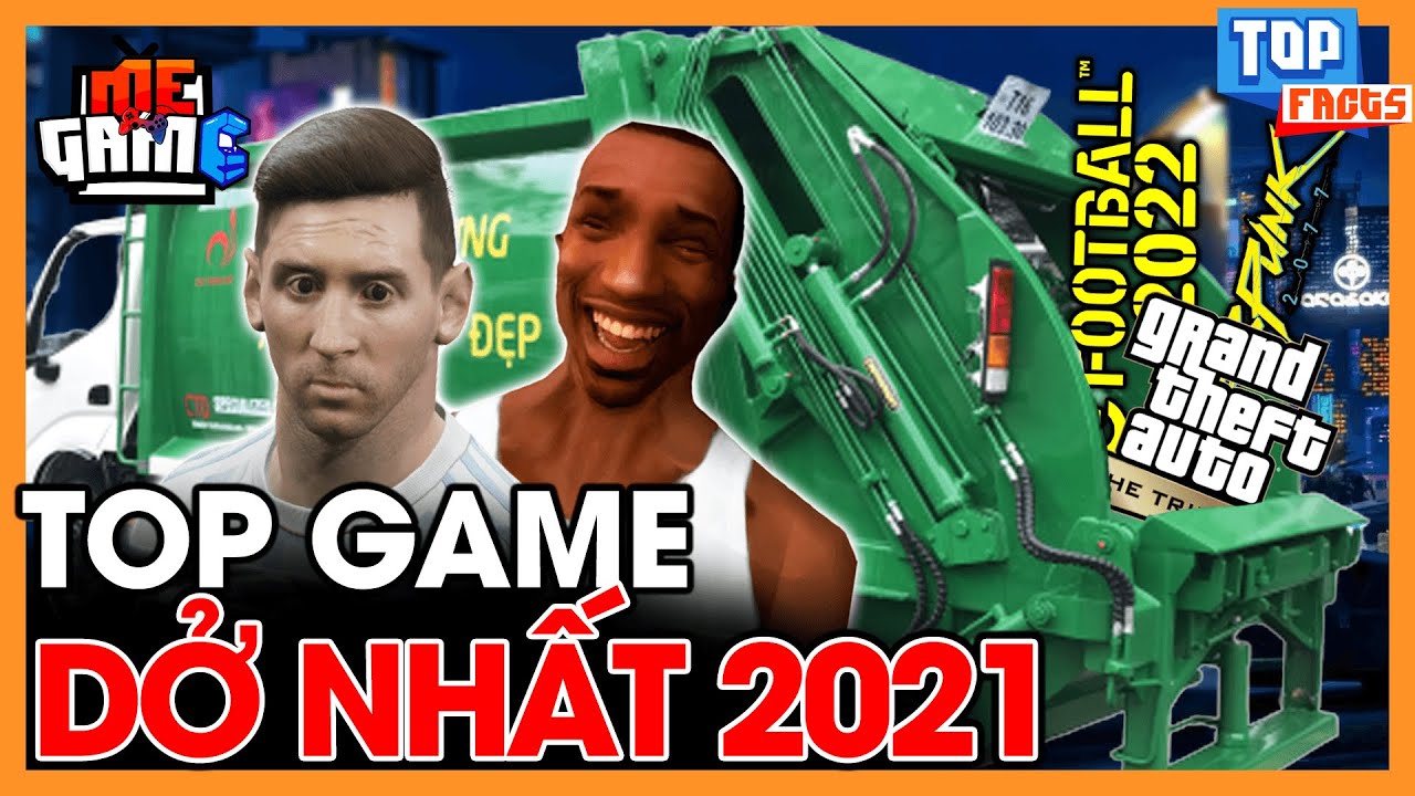 Top 5 Game Dở Nhất 2021 - Game N&agrave;o R&aacute;c Nhất Năm? | meGAME