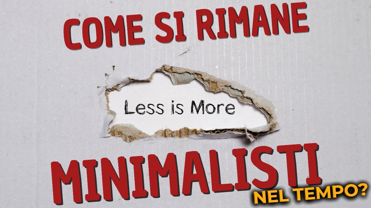 MINIMALISMO: come portarlo avanti nel tempo?