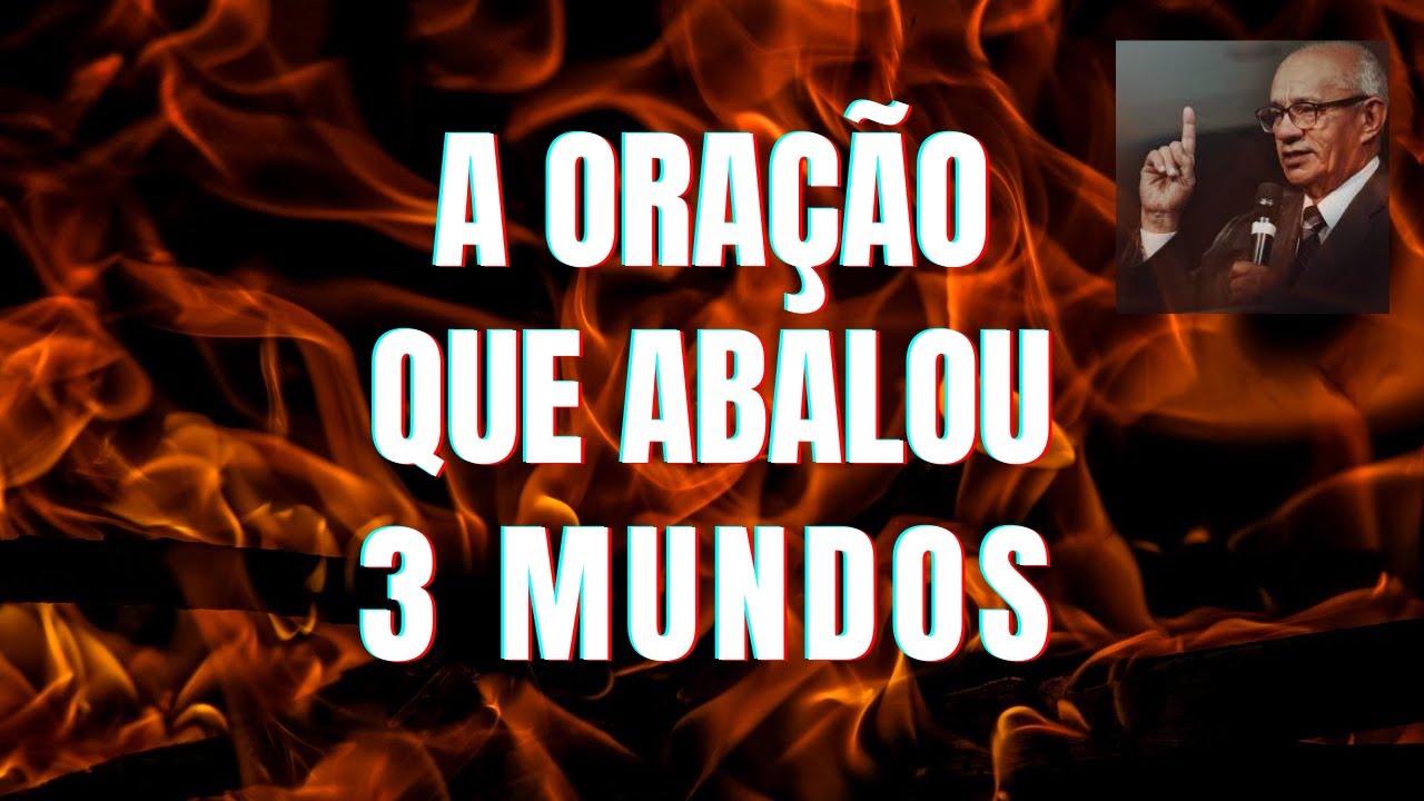 A Oracao que Abalou 3 Mundos