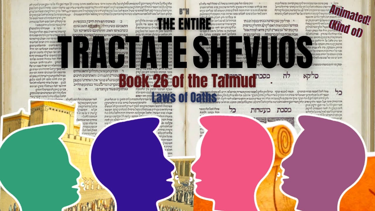 An Animated Summary of the Entire Tractate Shevuos