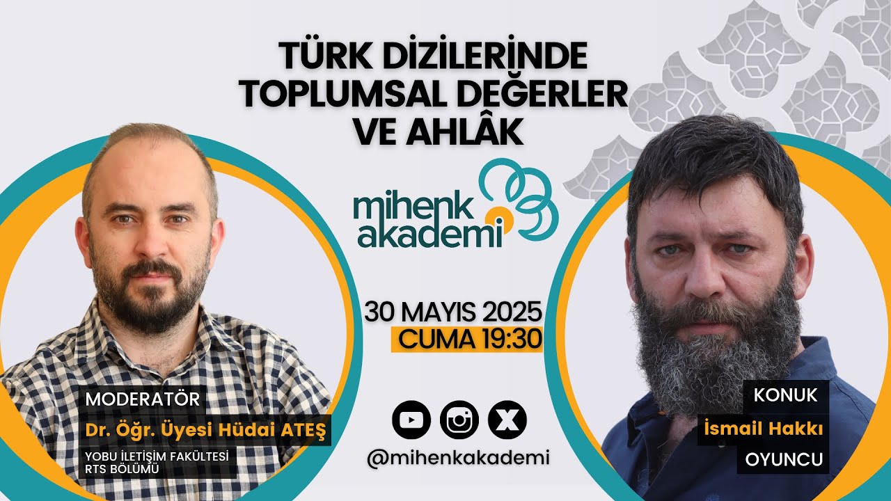 Türk Dizilerinde Toplumsal Değerler ve Ahlâk -  Oyuncu İsmail Hakkı