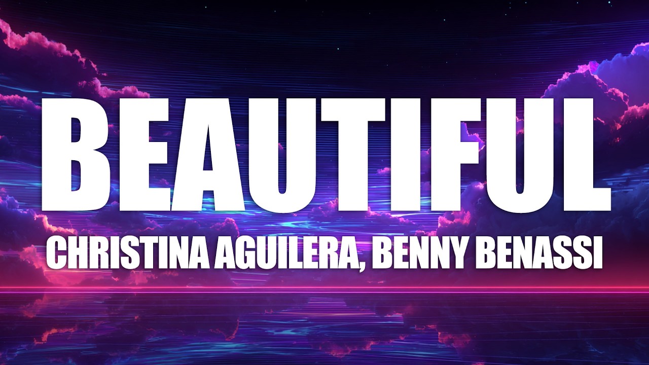 Christina Aguilera - Beautiful (Benny Benassi Remix) Lyrics
