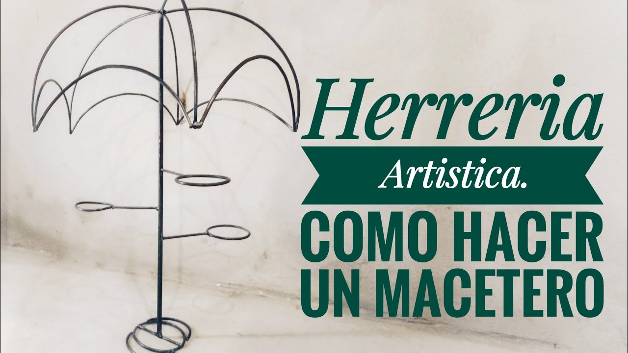 Diy Herreria Artistica. Como hacer un macetero. Do it yourself. How to make #diy