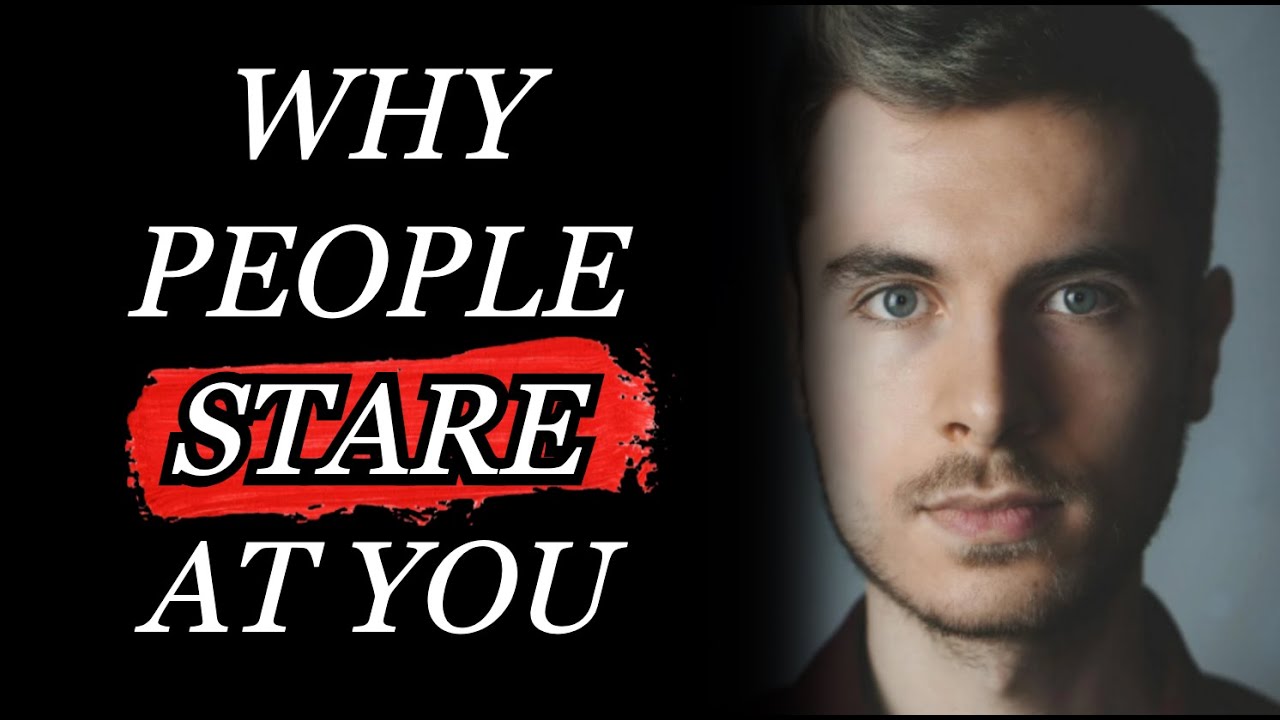 10 Reasons Why People Are STARING At You | Interesting Psychology Facts