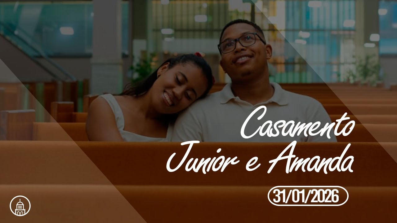 CASAMENTO JUNIOR E AMANDA | 31 DE JANEIRO DE 2026