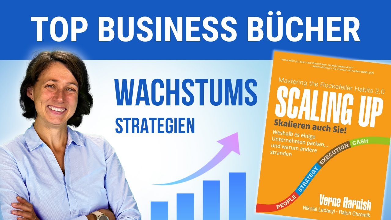 Scaling Up Wachstumsstrategien von dem weltweit f&uuml;hrenden Experten Verne Harnish