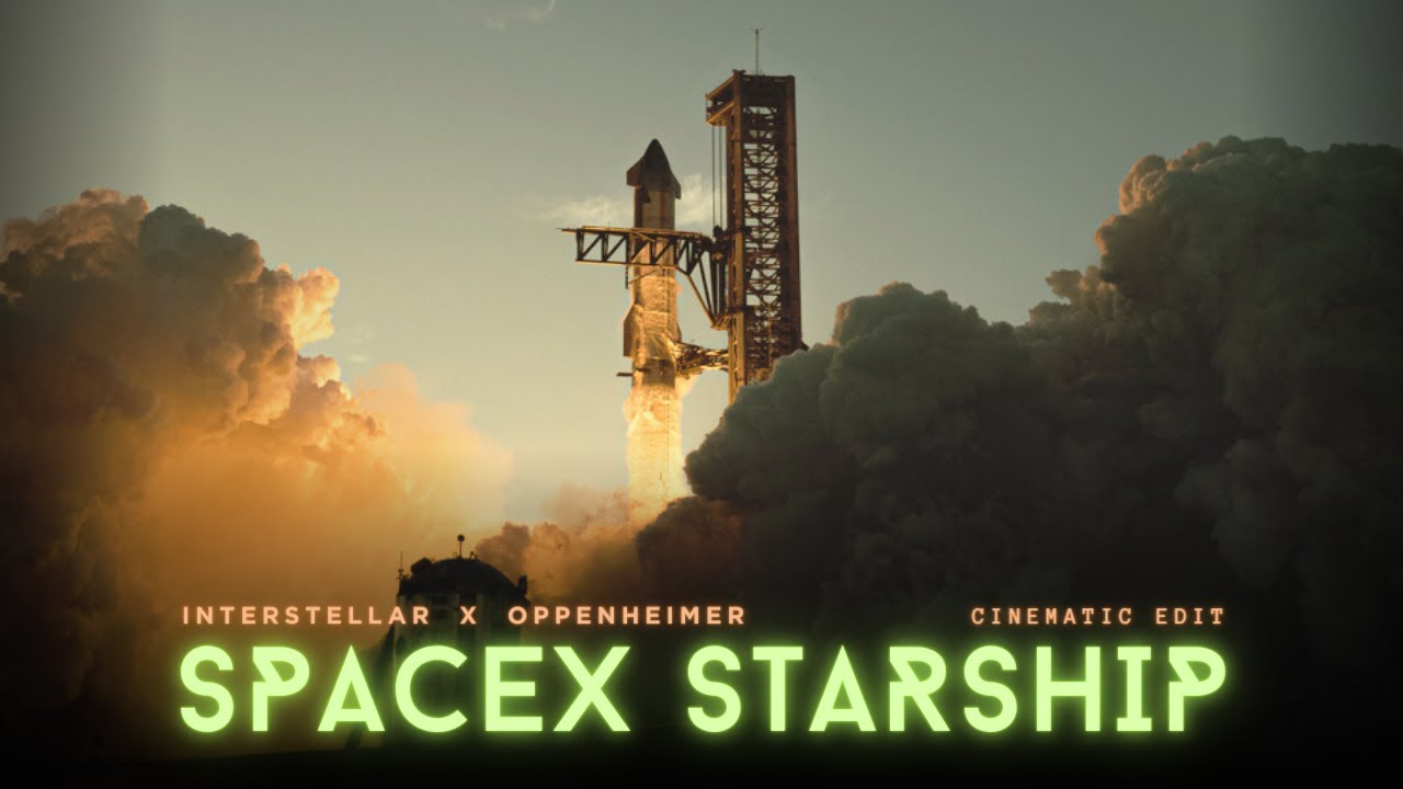 Starship SpaceX - Cinematic Edit (Interstellar x Oppenheimer)