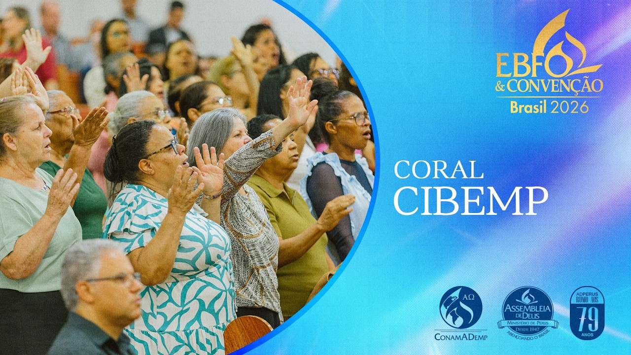 EBFO & Conven&ccedil;&atilde;o Brasil 2026 | Coral CIBEMP - ADPerus