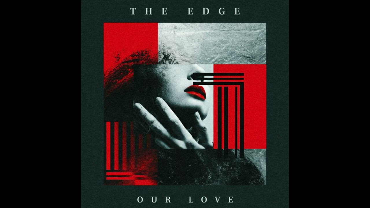 The Edge - Our Love