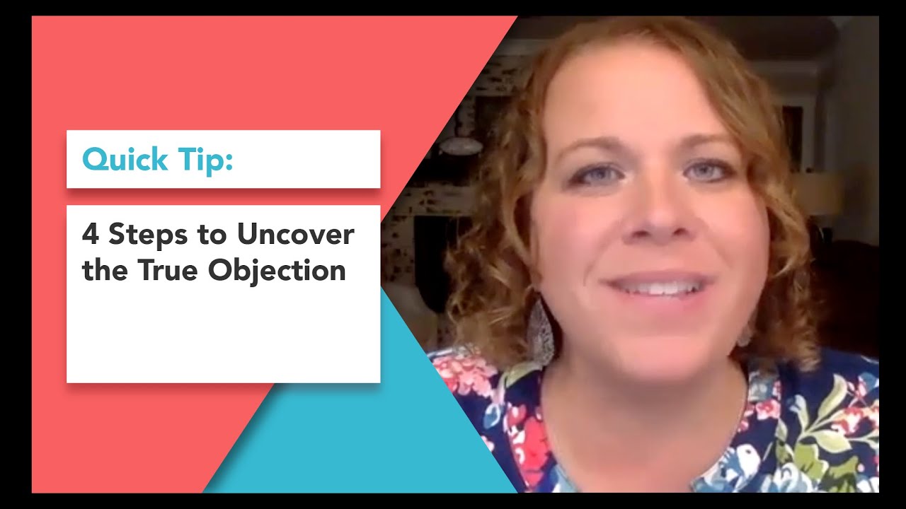 4 Steps to Uncover the True Objection