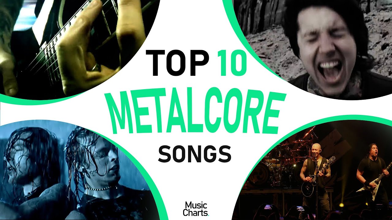 TOP 10 BEST METALCORE SONGS