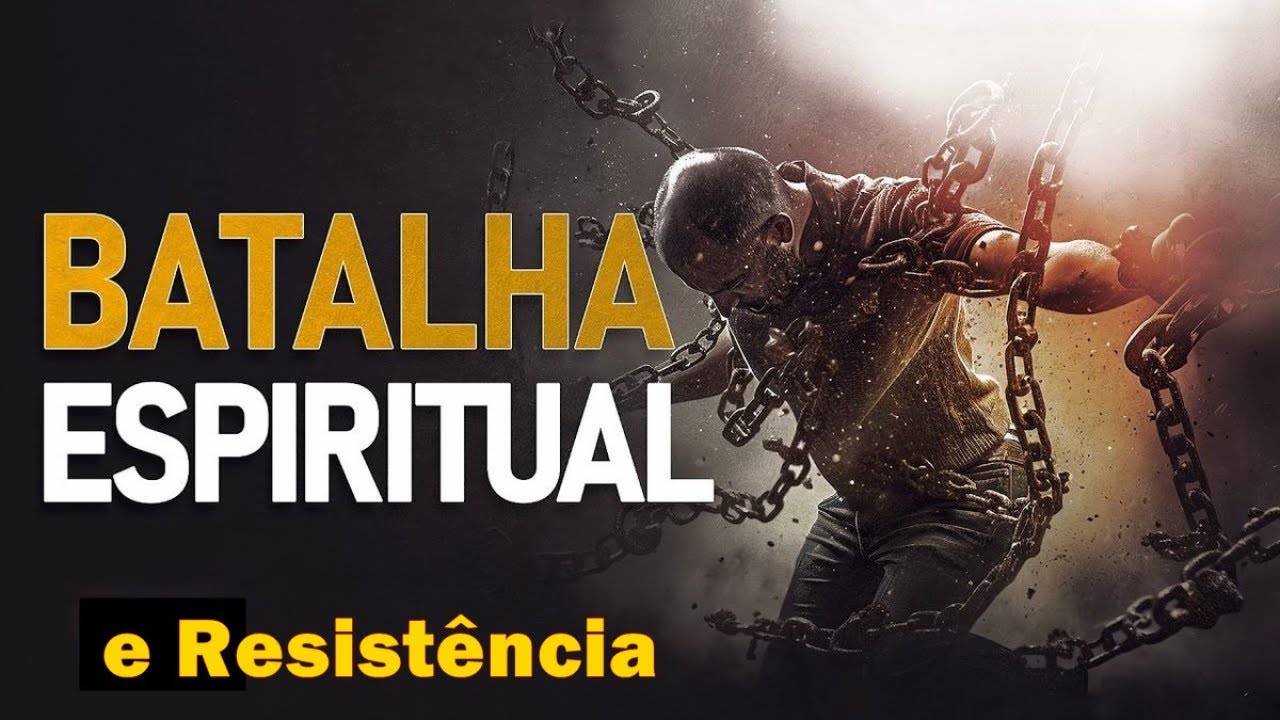 Batalha Espiritual e Resistência