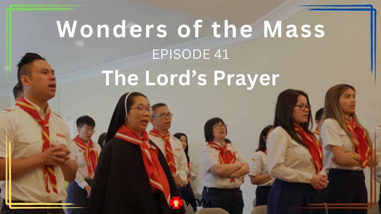 Wonders of the Mass (Episode 41): The Lord's Prayer