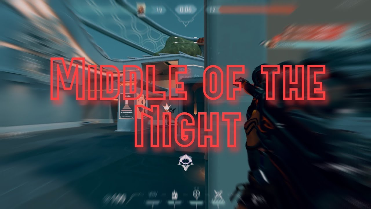 Middle of the Night (Valorant Monage)