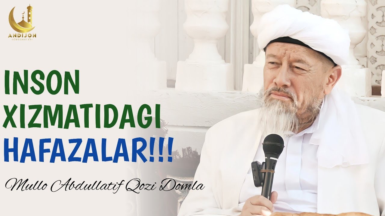 INSON XIZMATIDAGI HAFAZALAR!!! Mullo Abdullatif Qozi Domla