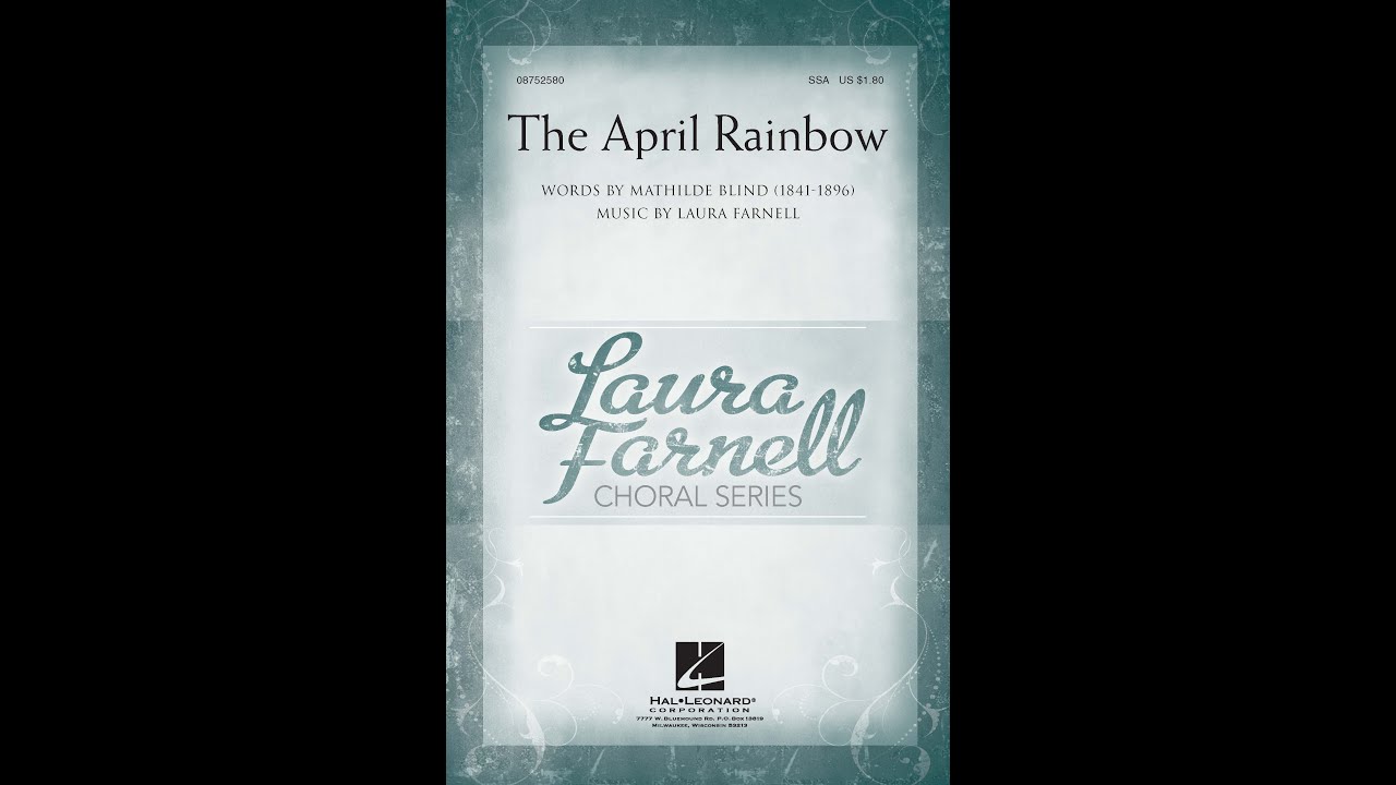 The April Rainbow (SSA Choir) - Music by Laura Farnell