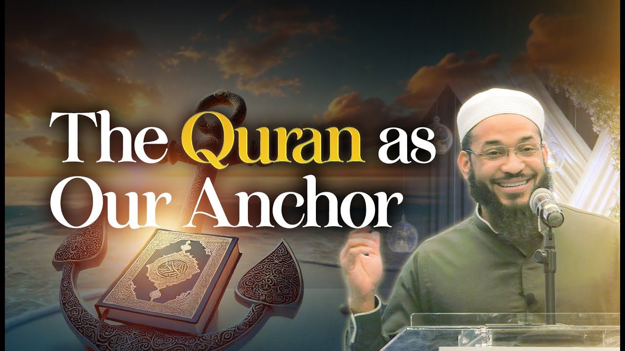 The Quran as Our Anchor | Shaykh Mikaeel Smith | Miftaah Circle