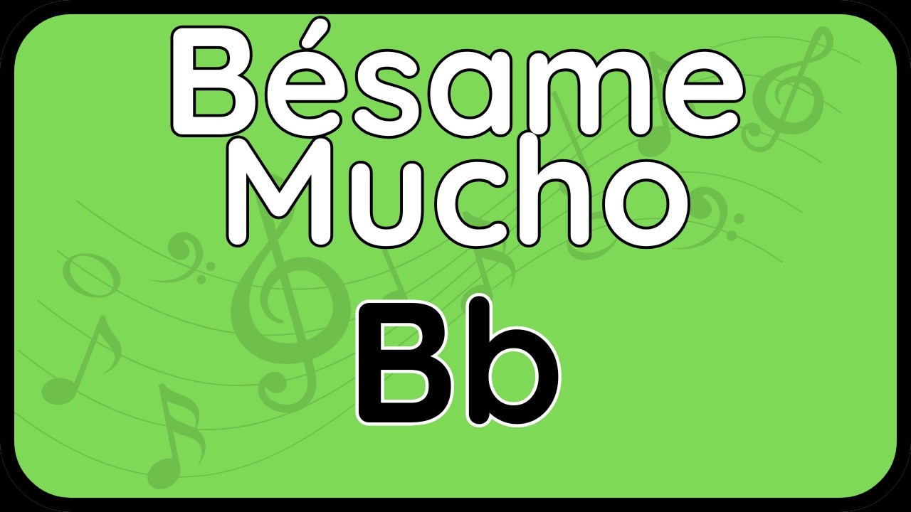 Besame Mucho · Backing Track (Bb Version) for Tenor, Soprano Sax, Trumpet & Clarinet