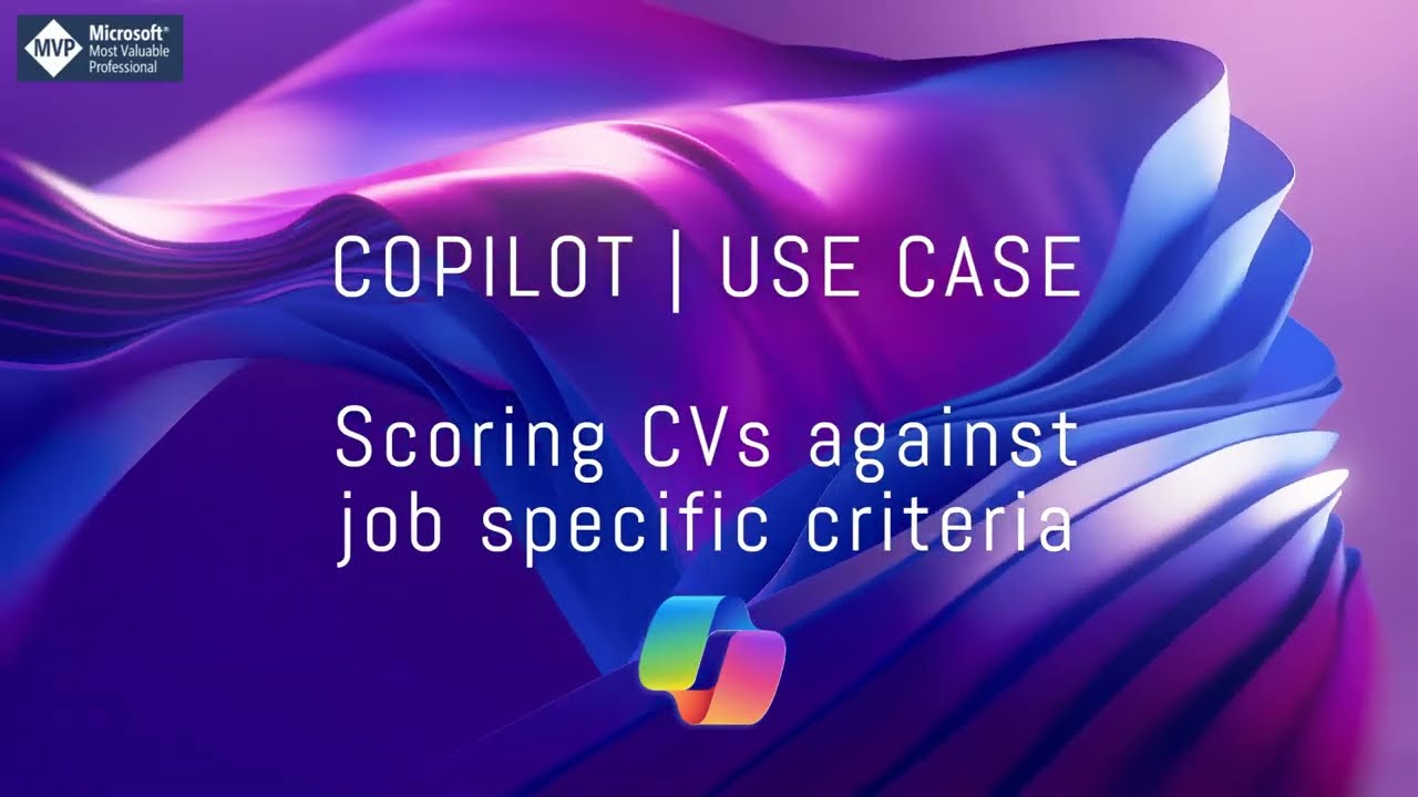 Copilot for Microsoft 365 - Using Copilot to review CVs against a scoring matrix and criteria