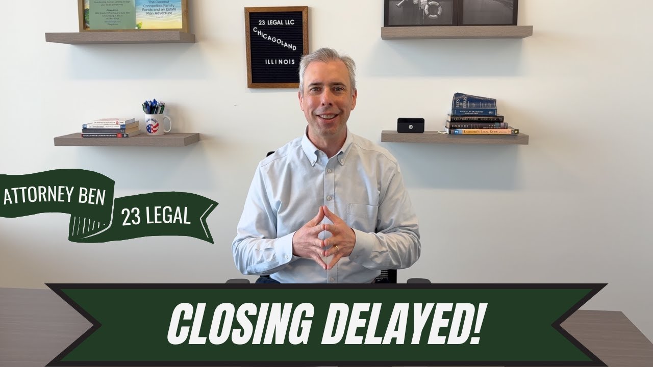 IS YOUR REAL ESTATE CLOSING DELAYED?