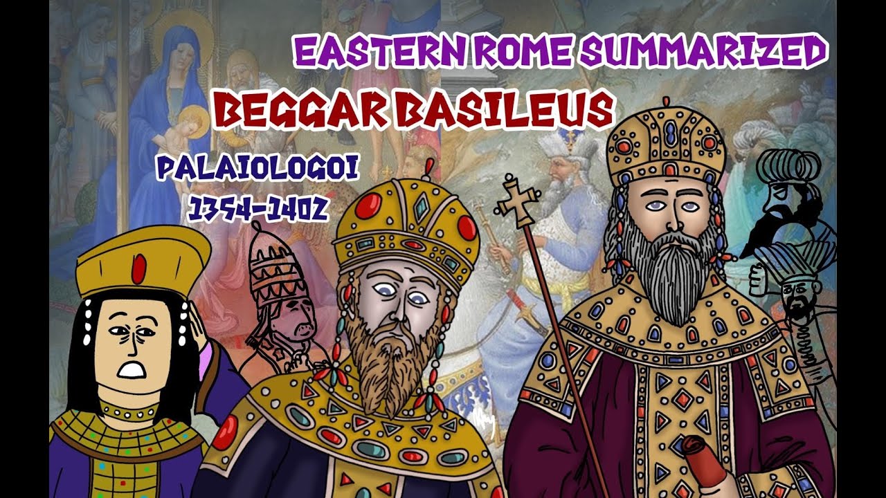 Beggar Basileus: Palaiologoi 1354-1402 (Eastern Rome Summarized XXIV)