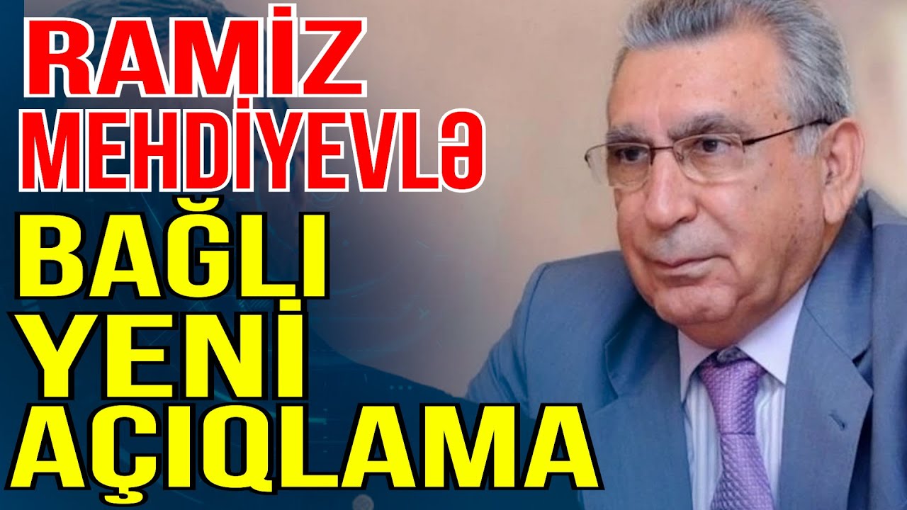 Ramiz Mehdiyevlə bağlı yeni açıqlama - Xəbəriniz Var? - Media Turk TV