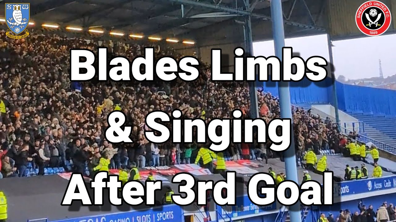 Epic Blades Limbs & Singing After 3rd Goal - Sheffield Wednesday 0 - Sheffield United 3