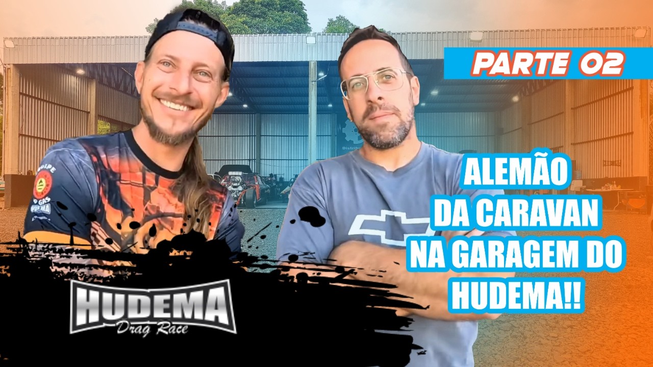 ALEMÃO NA GARAGEM DO HUDEMA PARTE 02,🏁🏁