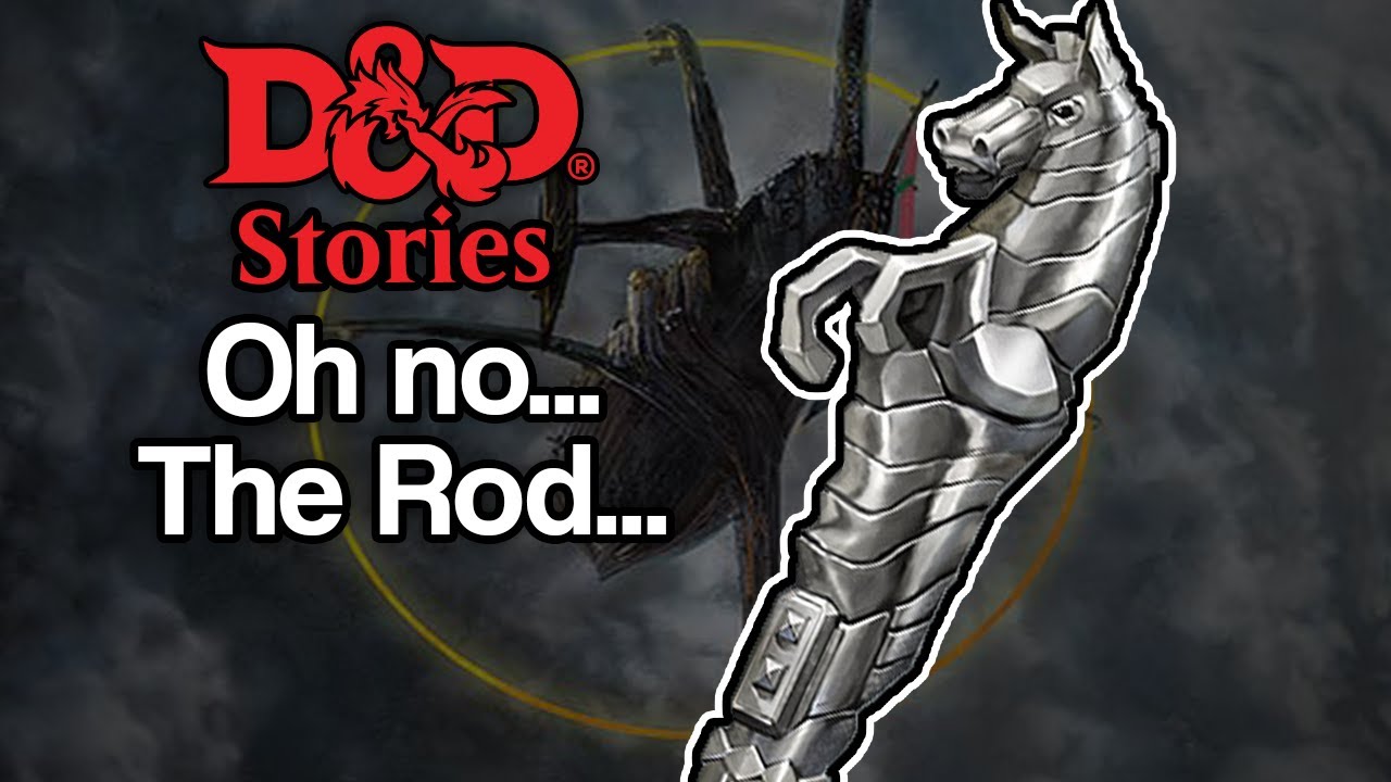 D&D Stories: Oh no... the rod...
