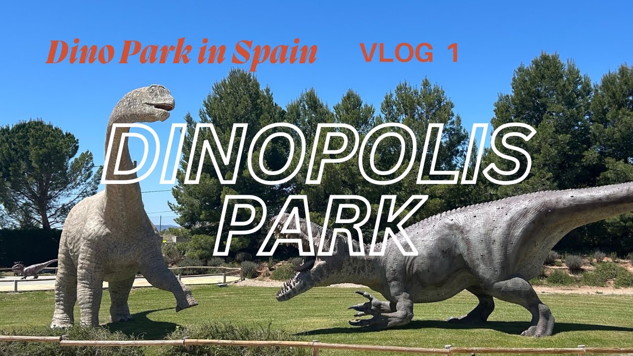 DinoPolis Park in Spain Vlog 1