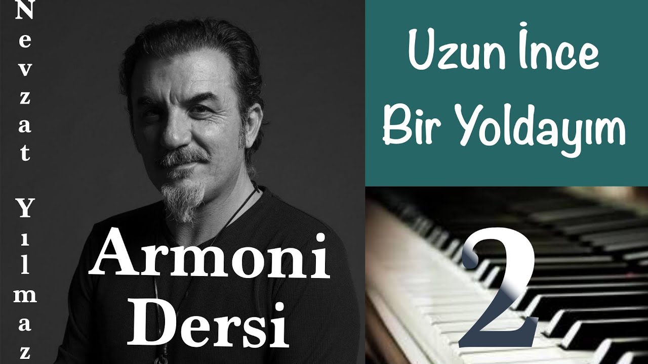 Uzun İnce Bir Yoldayım - 2 - I Armoni ve Akor Yazımı
