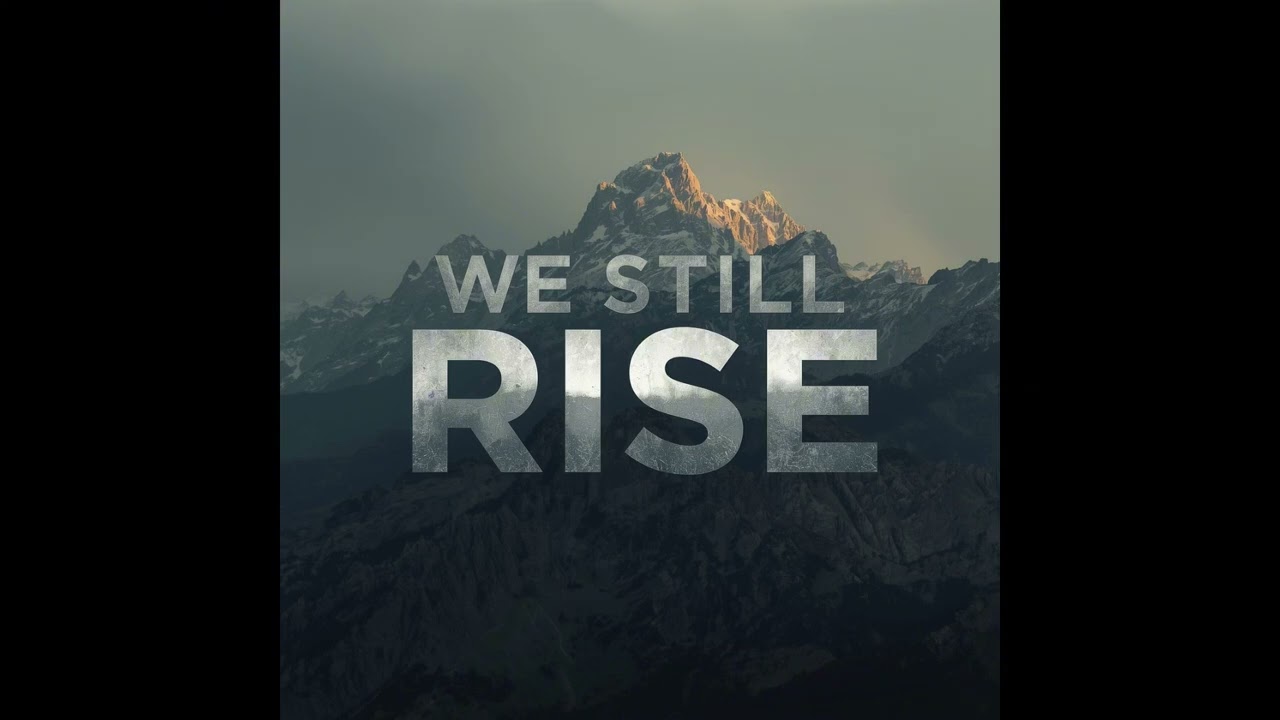 We still rise
