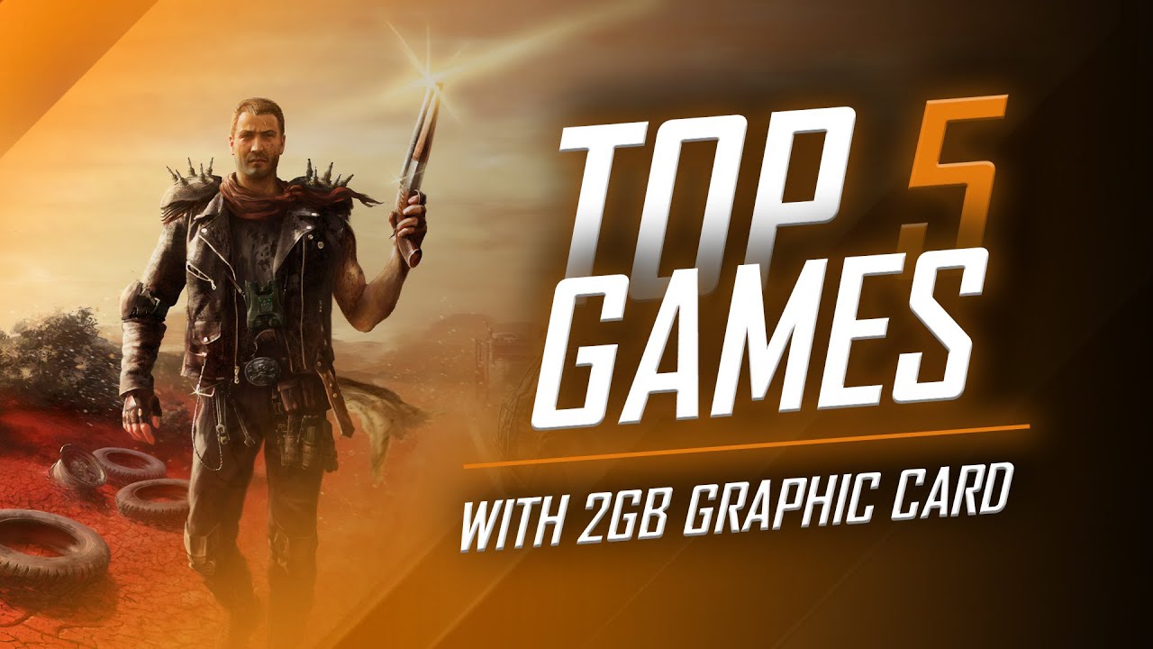 Best 5 Games for 2GB VRAM
