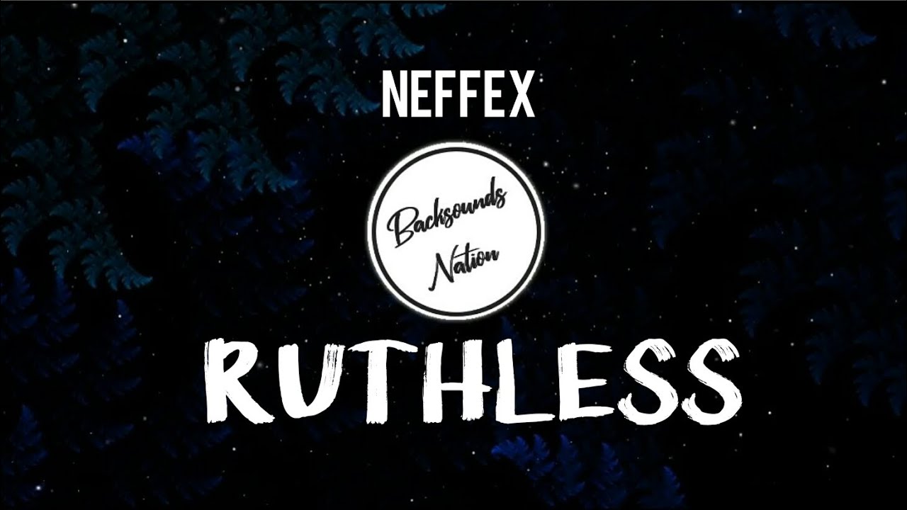 Neffex - Ruthless [Lyrics]