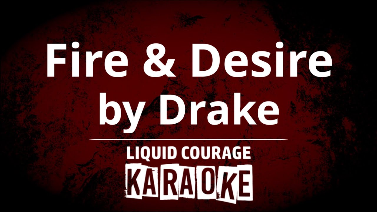 Drake - Fire & Desire [KARAOKE]