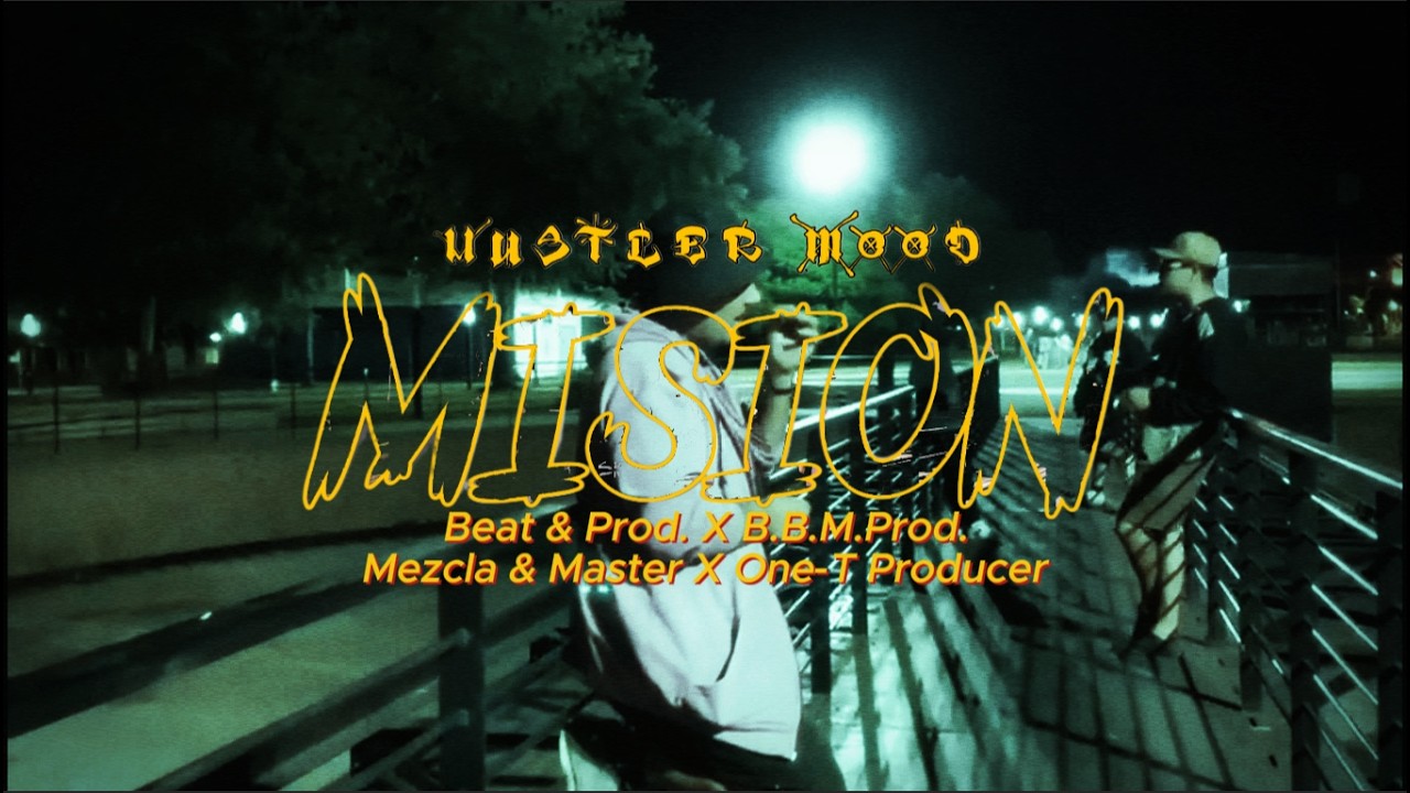 HUSTLER MOOD - MISION (Video Oficial)