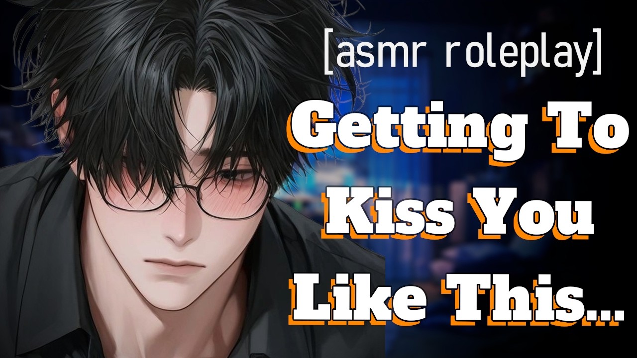 Your Touchy Boyfriend Shows You What Netflix and Chill Really Means [BFE] [Cuddles] [Kissing]ASMR RP