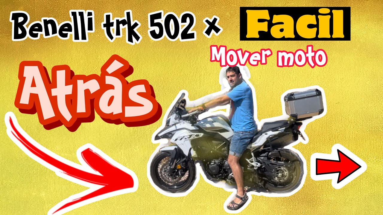 Benelli trk 502 x, como tirar la moto atrás sin morir en el intento