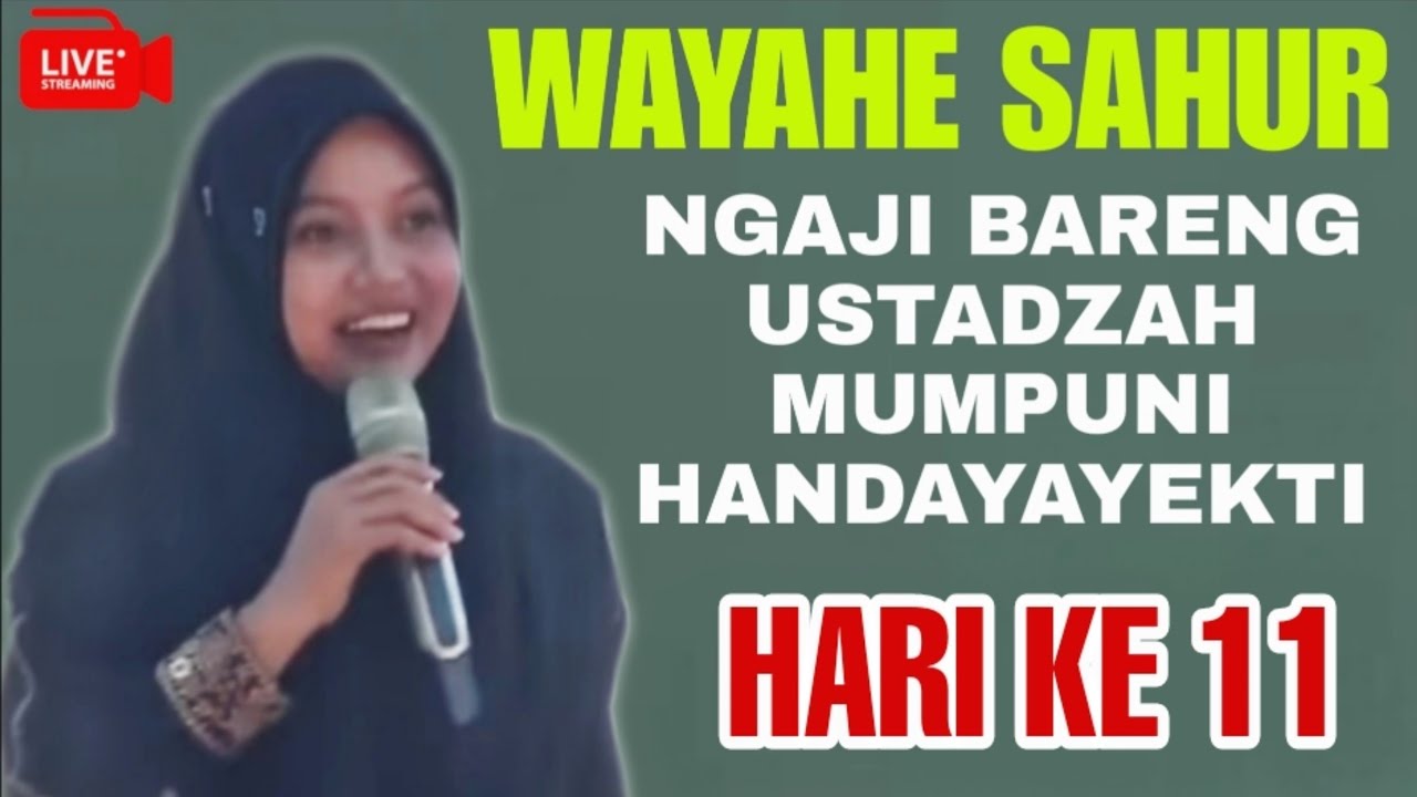 LIVE STREAMING 🔴 NGAJI SAHUR KE 11 BERSAMA USTADZAH MUMPUNI HANDAYAYEKTI