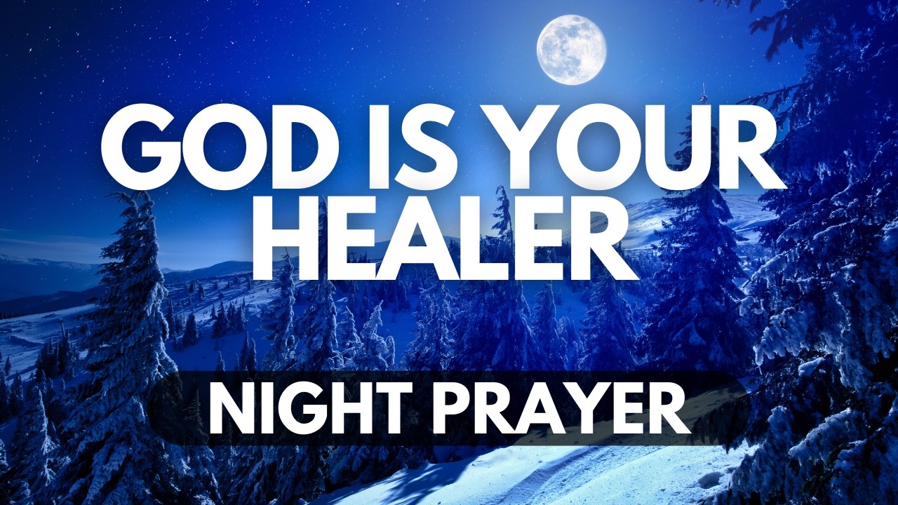 God Is Your Healer | Night Prayer When You Feel Weak