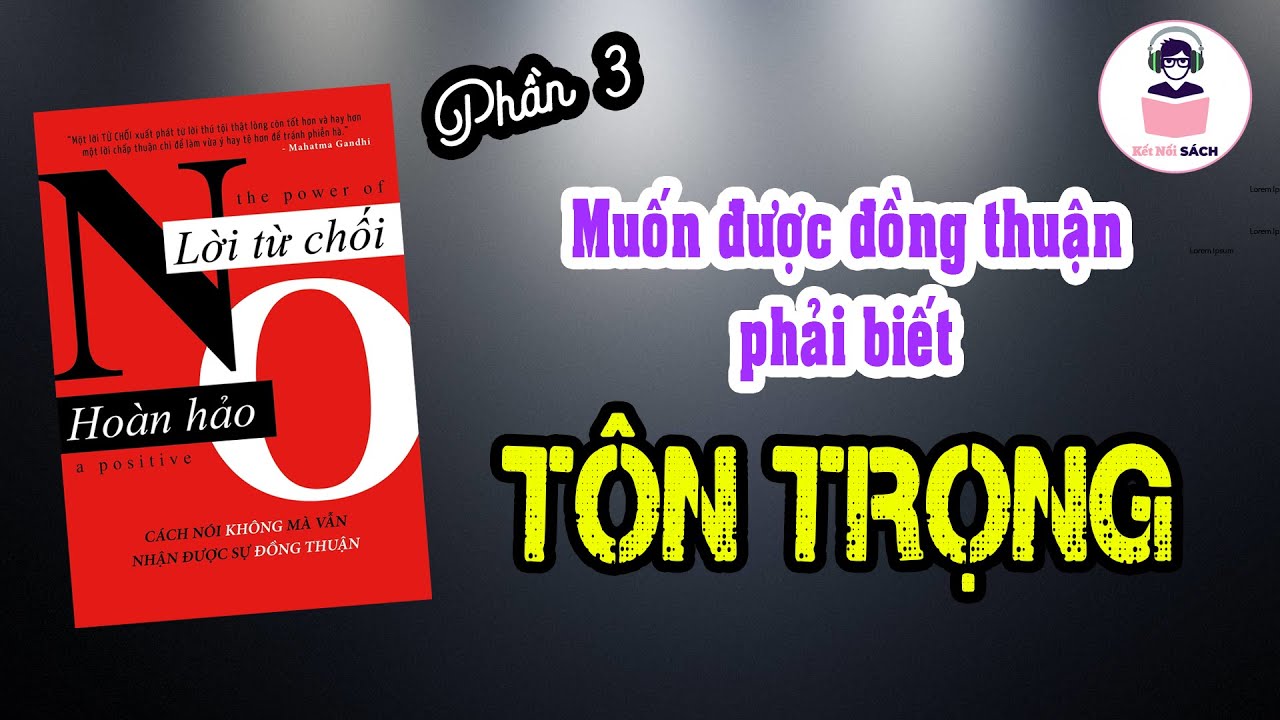 P3- Muốn lời từ chối được đồng thuận thì phải biết tôn trọng người khác | Podcast