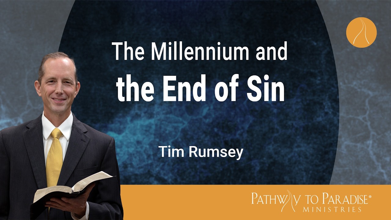 Death and Resurrection, the Millennium, and the End of Sin (Tim Rumsey)