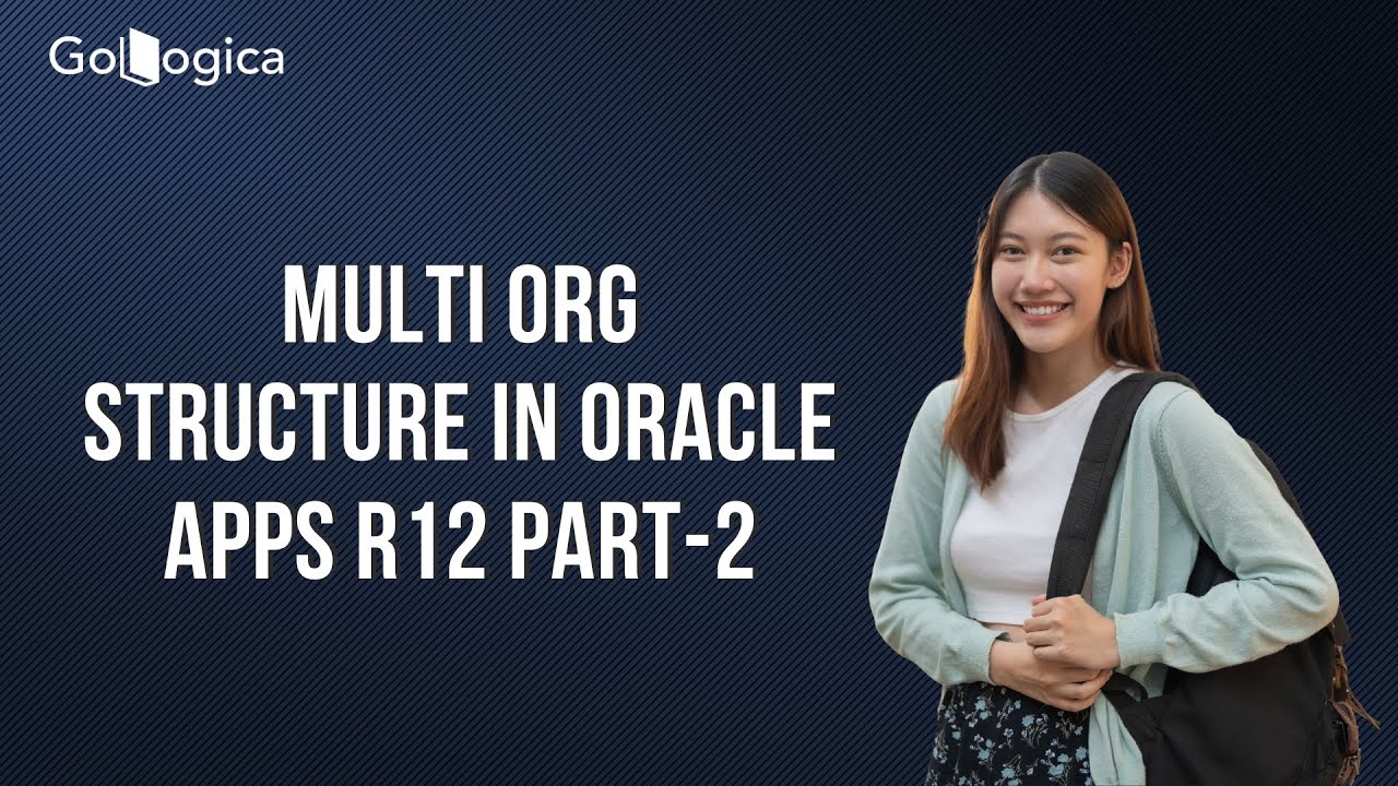 MULTI ORG Structure Explanation in Oracle Apps R12 Part-2 | GoLogica