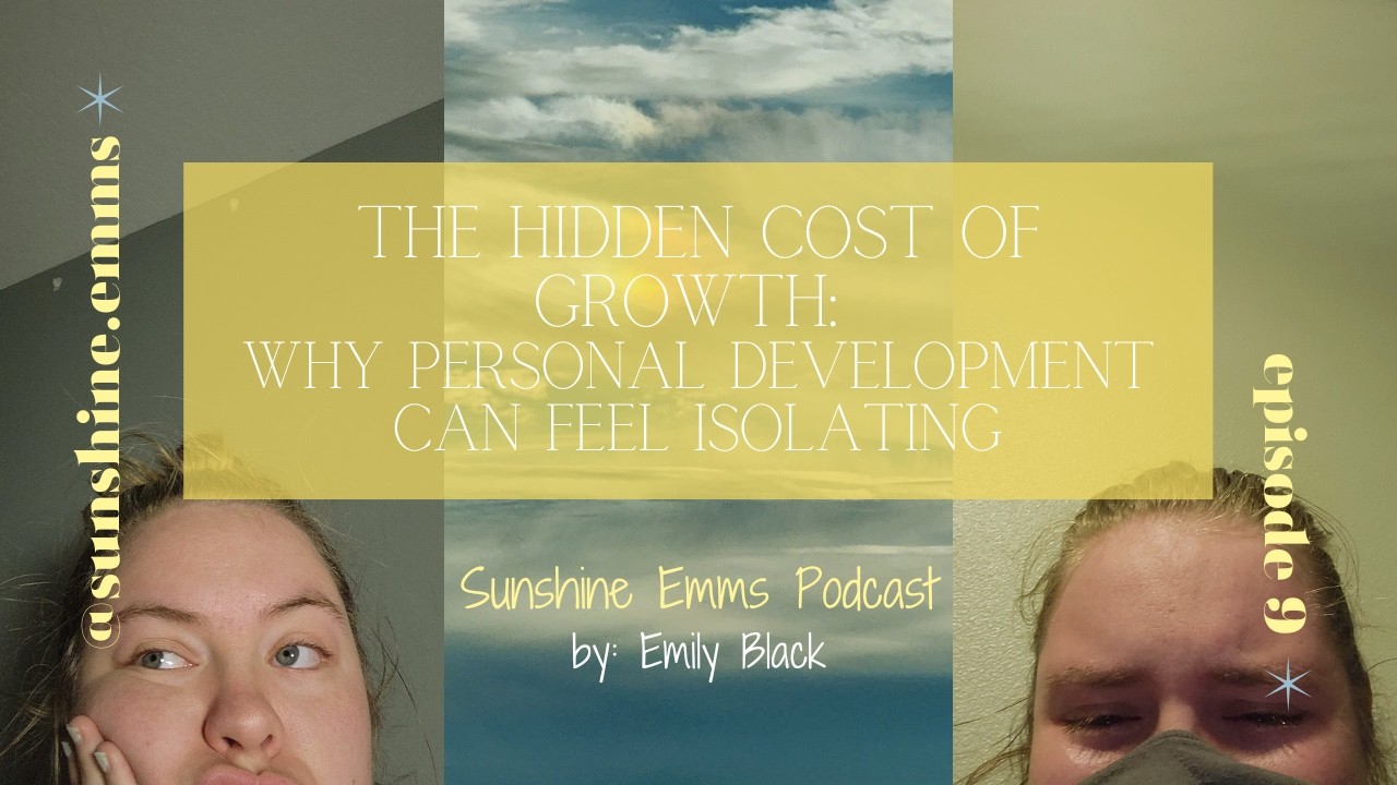 The Hidden Cost of Growth: Why Personal Development Can Feel Isolating