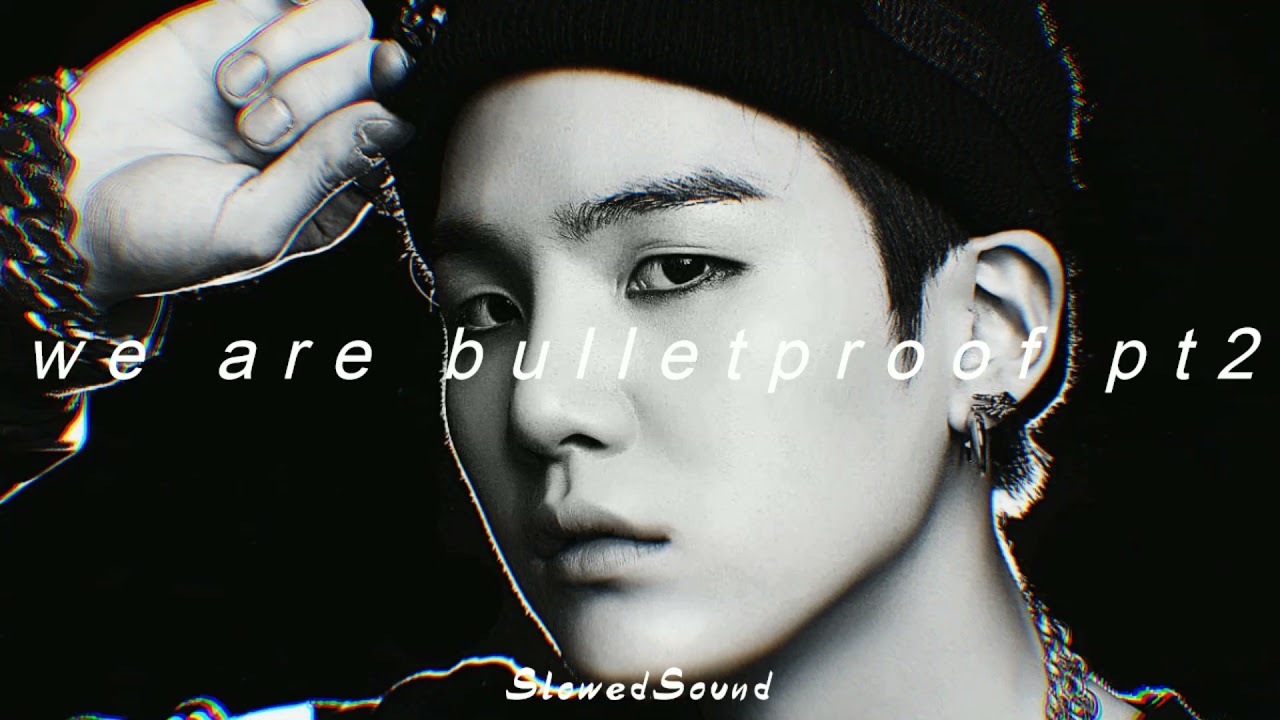 bts - we are bulletproof pt2 (slowed + reverb)
