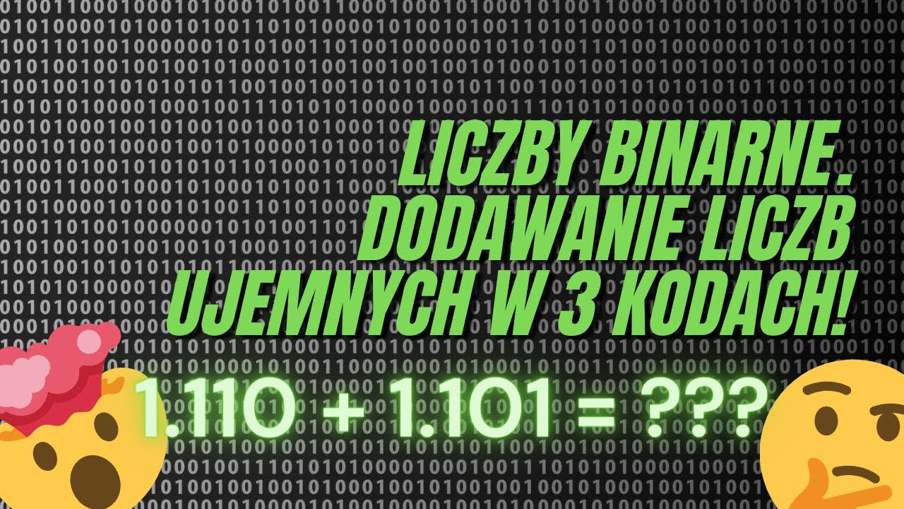 DODAWANIE UJEMNYCH LICZB BINARNYCH W 3 KODACH!🤔 - JAK LICZYĆ? 🧮 (NAJPROSTSZE TŁUMACZENIE!!!)