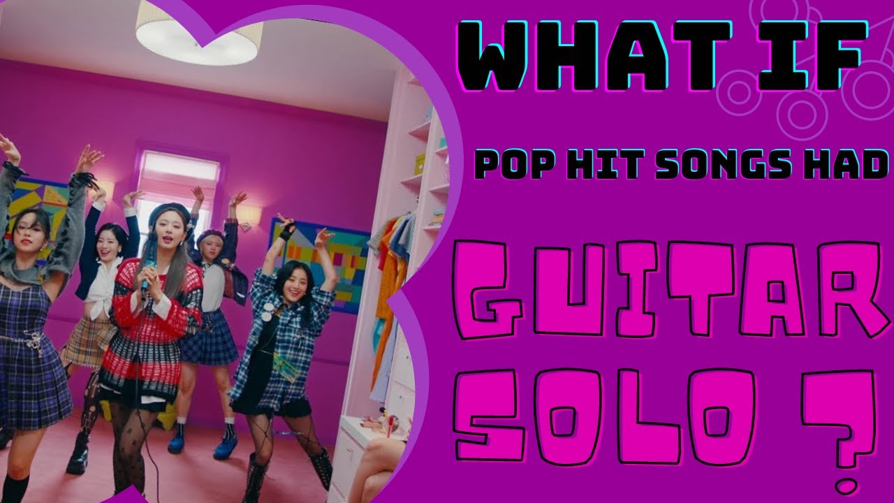 What if pop hit songs had guitar solo ?