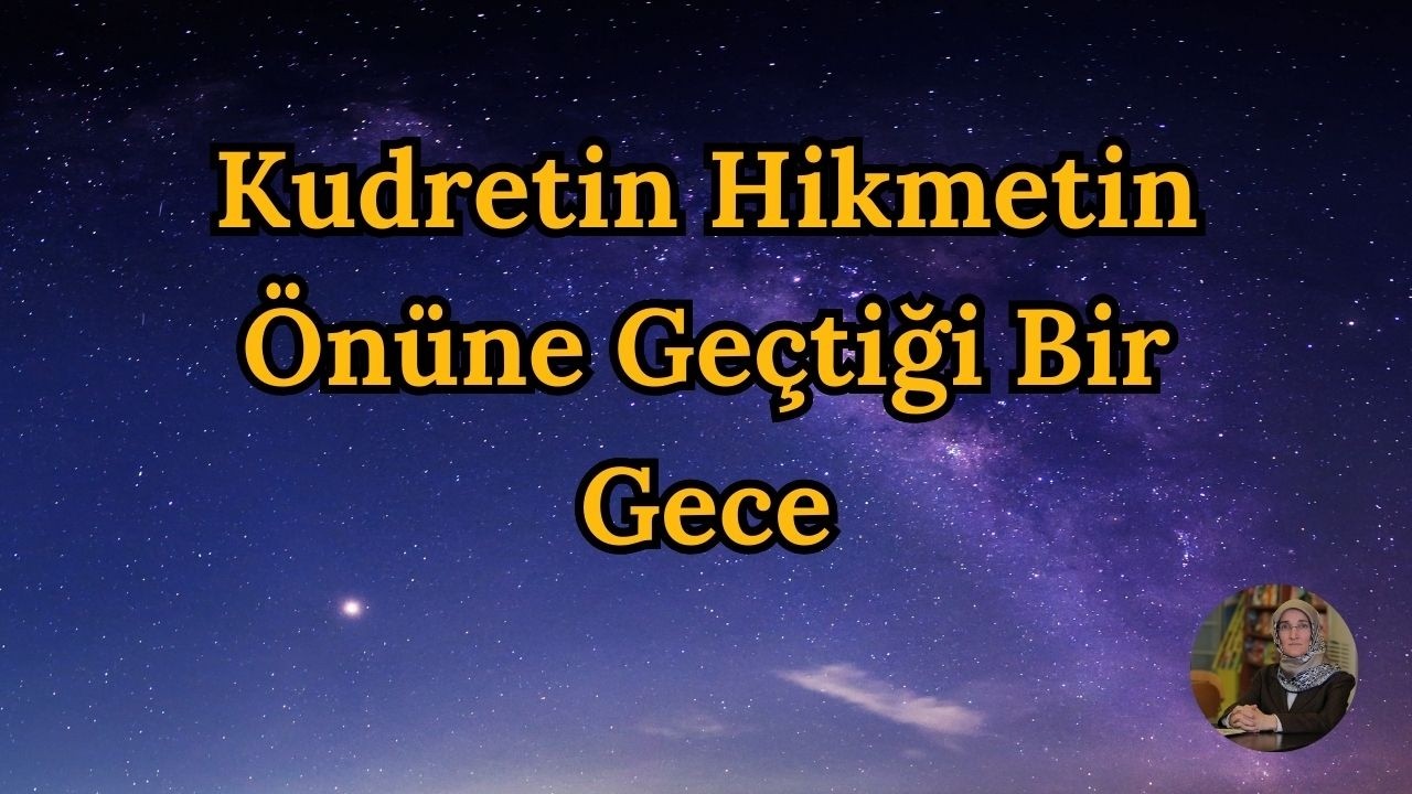 Kudretin Hikmetin Önüne Geçtiği Bir Gece